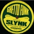 Ghetto Funk Presents... - Slynk 