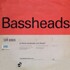 Bassheads - Is There Anybody Out There? 
