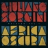 Giuliano Sorgini - Africa Oscura Reloved Volume 1 