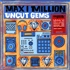 Max I Million - Uncut Gems 