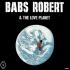 Babs Robert - Babs Robert & The Love Planet 