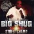 Big Shug - Street Champ 