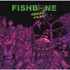 Fishbone - Crazy Glue (Colored Vinyl) 
