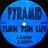 Pyramid - Turn Yuh Luv / Ride 