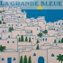 La Grande Bleue - Musiques Imaginaires De La Mediterranee 