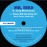 Mr. Bird - Where Did The Party Go? 