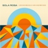 Sola Rosa - Low And Behold, High And Beyond 