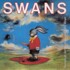 Swans - White Light From The Mouth Of Infinity 