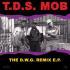 T.D.S. Mob - The D.W.G. Remix EP 
