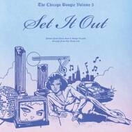 Various - The Chicago Boogie Volume 3: Set It Out 