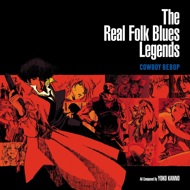 Seatbelts - Cowboy Bebop: The Real Folk Blues Legends (Soundtrack / O.S.T.) 