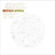 The Dizzy Gillespie Reunion Big Band - Mother Africa - Recorded Live 1968 