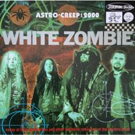 White Zombie - Astro-Creep: 2000 
