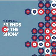 Chrome Bills - Friends Of The Show 