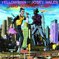 Yellowman Versus Josey Wales - Two Giants Clash 