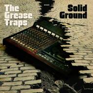 The Grease Traps - Solid Ground 