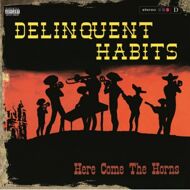 Delinquent Habits - Here Come The Horns 