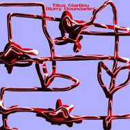 Titus Martinu - Blurry Boundaries (Red Vinyl) 