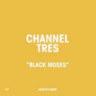 Channel Tres - Black Moses 