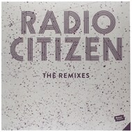 Radio Citizen - The Remixes 