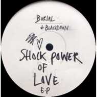 Burial / Blackdown - Shock Power Of Love E.P. 