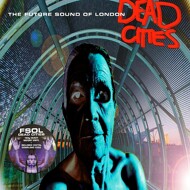 The Future Sound Of London - Dead Cities 