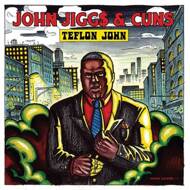 John Jiggs & Cuns - Teflon John (Black Vinyl) 