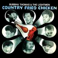 Bubbha Thomas & The Lightmen Plus One - Country Fried Chicken 