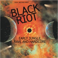 Various  - Black Riot: Early Jungle, Rave And Hardcore 