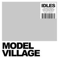 IDLES - Model Village 