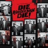 R.A. The Rugged Man - Die, Rugged Man, Die 