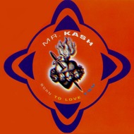 Kash (Mr. Kash) - Born To Love You 