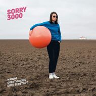 Sorry3000 - Warum Overthinking Dich Zerstoert 