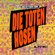 Die Toten Hosen - Bis Zum Bitteren Ende - Live! 