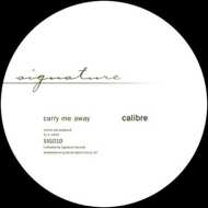 Calibre - Carry Me Away / Mr Right On 