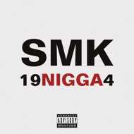 SMK - 19 Nigga 4 (Tape) 