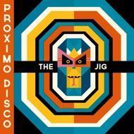 The Jig - Proximo Disco 