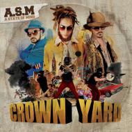 A State Of Mind (ASM) - Crown Yard 