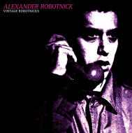 Alexander Robotnick - Vintage Robotnicks 