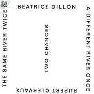 Beatrice Dillon And Rupert Clervaux - Two Changes 