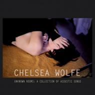 Chelsea Wolfe  - Unknown Rooms: A Collection Of Acoustic Songs 