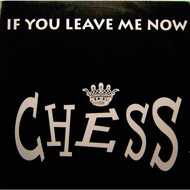Chess - If You Leave Me Now 