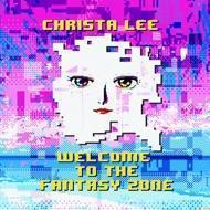 Christa Lee - Welcome To The Fantasy Zone 