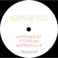 Marvis Dee - Dreams Of A Future Metropolis 