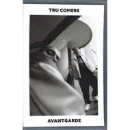 Tru Comers - Avantgarde (Tape) 
