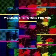 Various - We Made This Future For You 