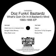 Doz Funky Baztardz - What's Goin On In A Baztard'z Mind 1993-1995 EP 