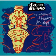 Dream Warriors - My Definition Of A Boombastic Jazz Style 
