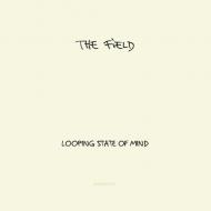 The Field - Looping State Of Mind 