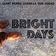 Giant Panda Guerilla Dub Squad - Bright Days 